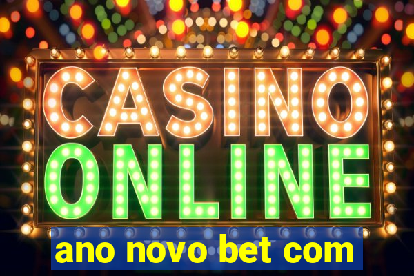ano novo bet com